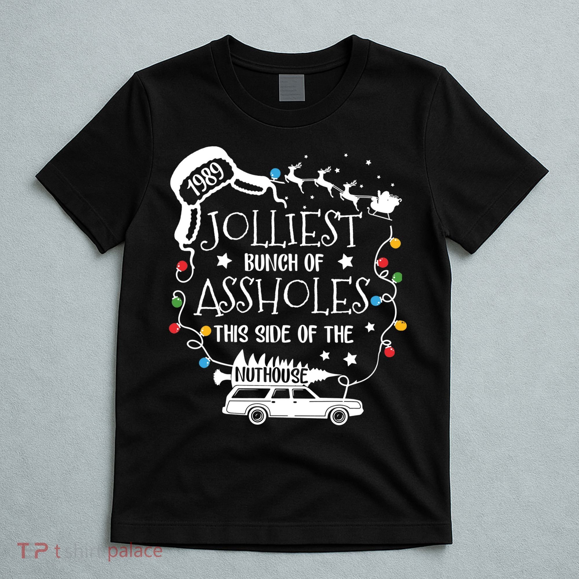 Jolliest Bunch Of Assholes This Side Of The Nuthouse Ugly Christmas T-Shirt