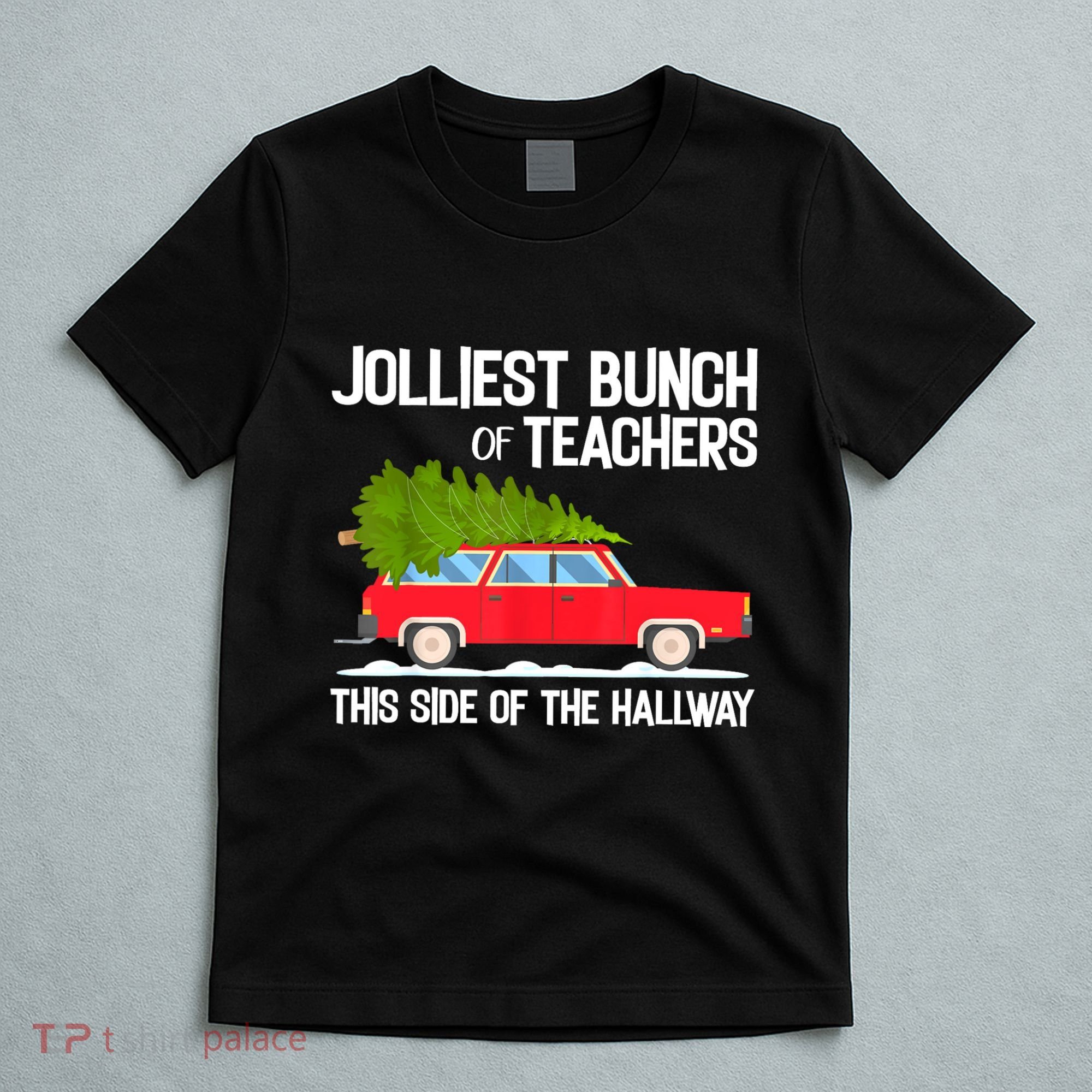 Jolliest Bunch Of Teachers This Side Of The Hallway T-Shirt