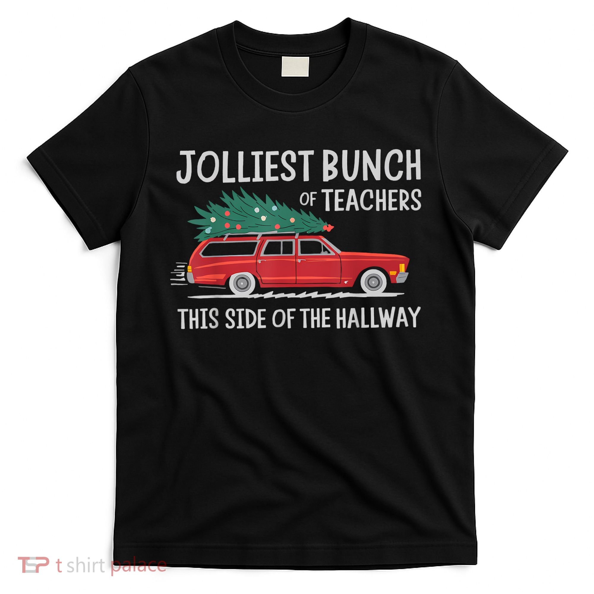 Jolliest Bunch Of Teachers This Side Of The Hallway T-Shirt