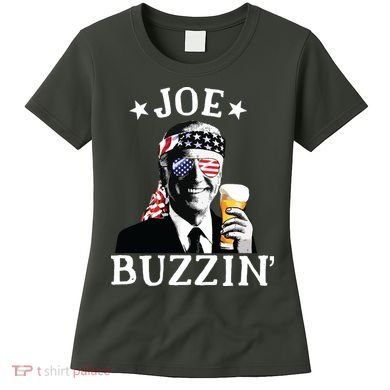 Joe Buzzin Patriotic July 4th Drinking President Joe Biden Women's T-Shirt