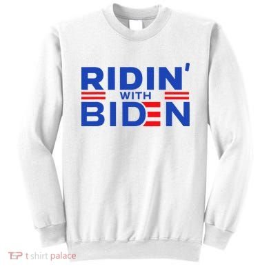 Joe Biden Ridin With Biden Riding With Biden Sweatshirt