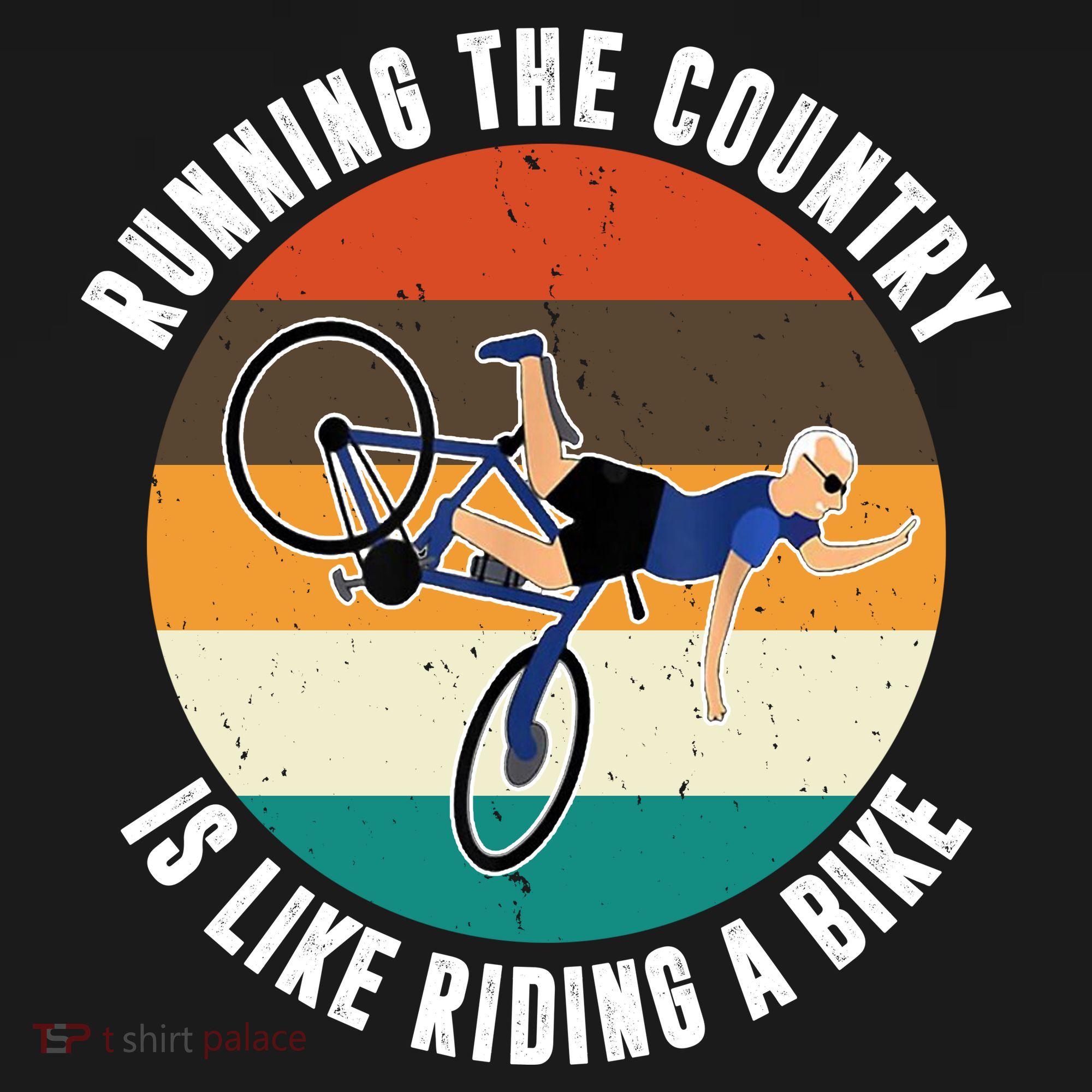 Joe Biden Running The Country Is Like Riding A Bike T-Shirt