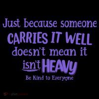 Just Because Someone Carries It Well DoesnT Mean It IsnT Heavy Be Kind Coffee Mug thumb 5