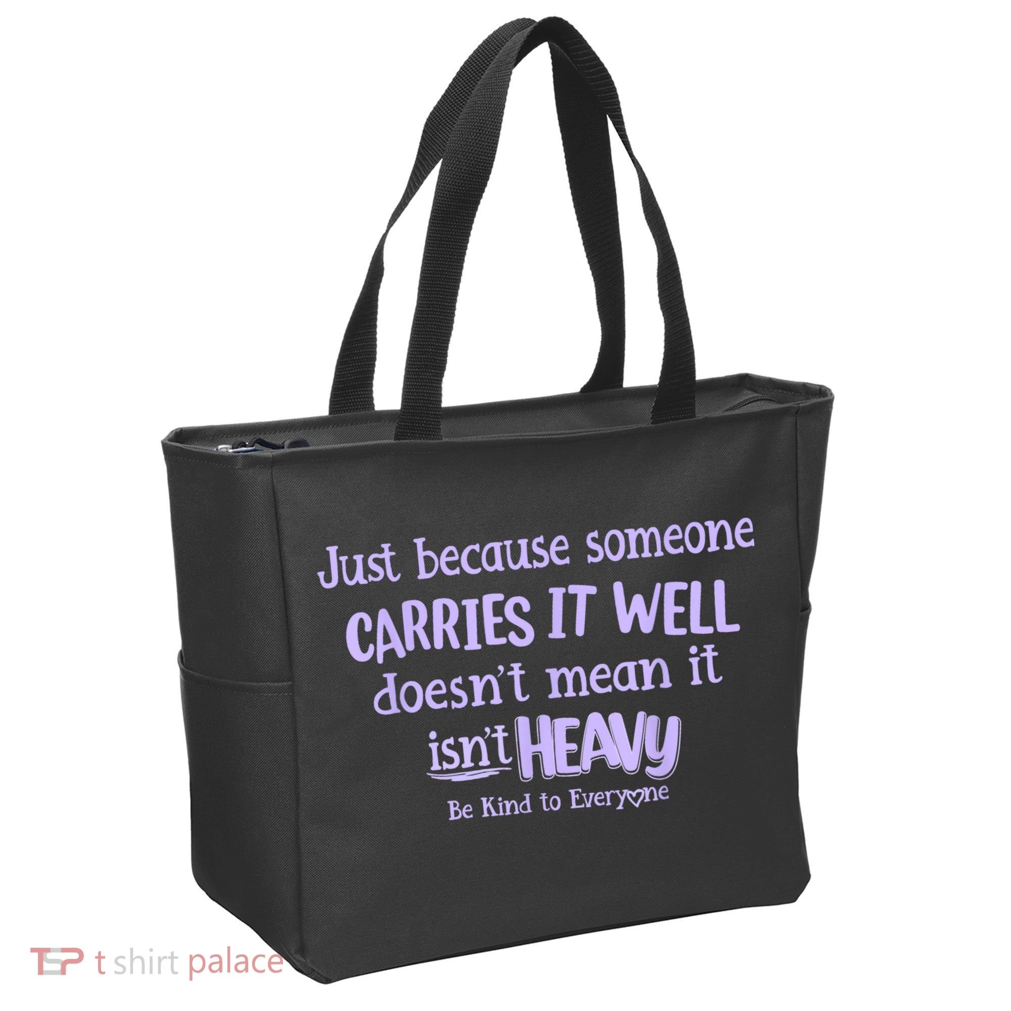 Just Because Someone Carries It Well DoesnT Mean It IsnT Heavy Be Kind Tote Bag