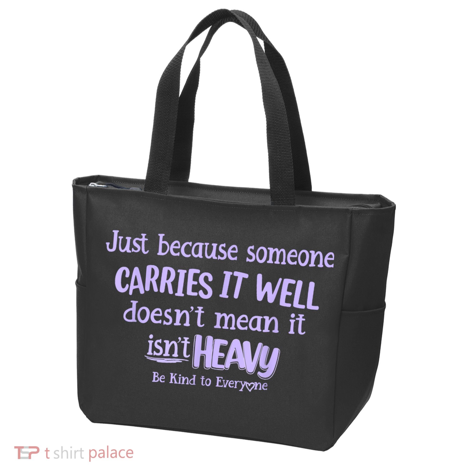 Just Because Someone Carries It Well DoesnT Mean It IsnT Heavy Be Kind Tote Bag