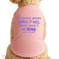 Just Because Someone Carries It Well DoesnT Mean It IsnT Heavy Be Kind Doggie Tank thumb 0