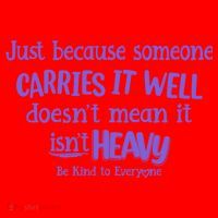 Just Because Someone Carries It Well DoesnT Mean It IsnT Heavy Be Kind Santa Hat thumb 1