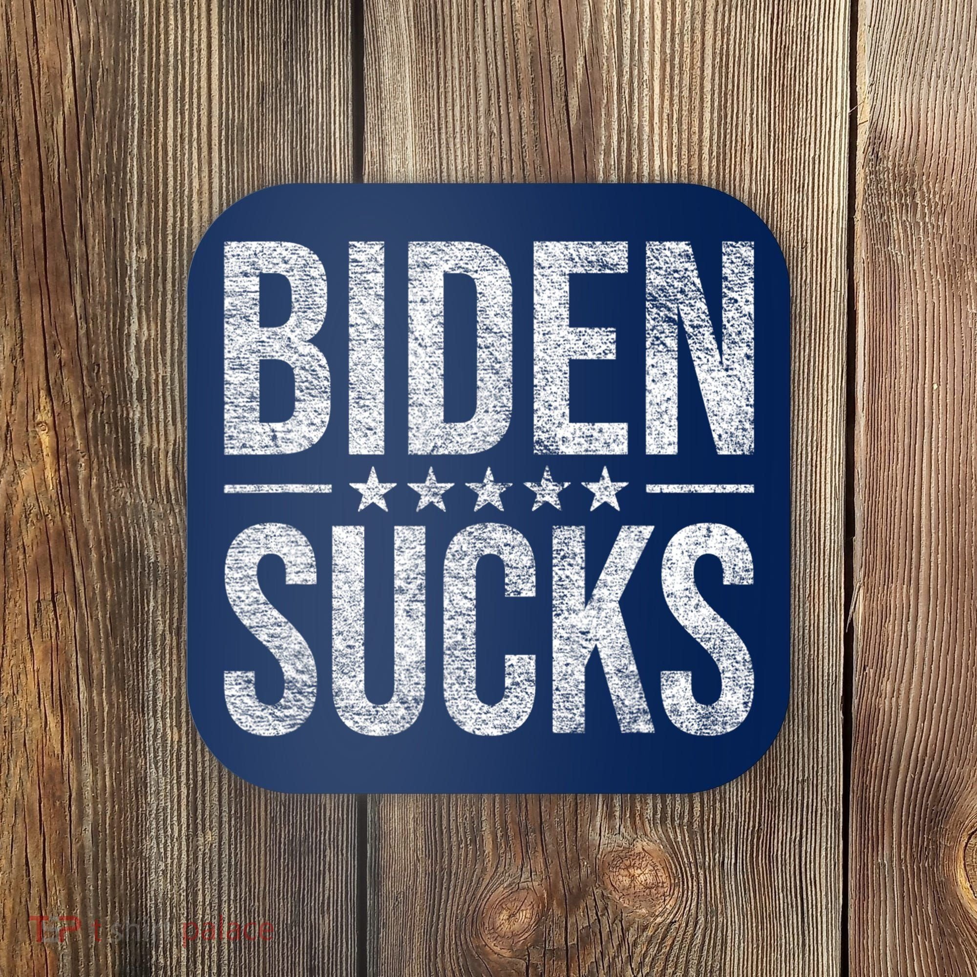 JOE BIDEN SUCKS ANTI BIDEN Biden Suck Coaster