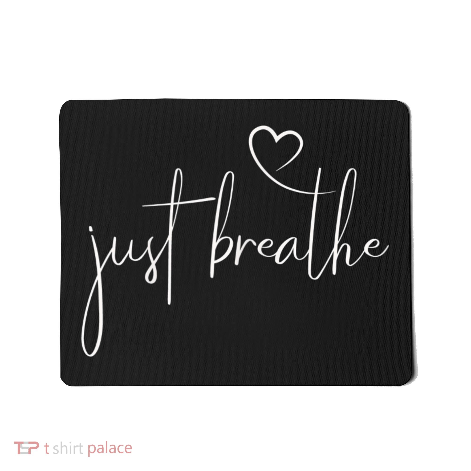 Just Breathe Simple Hand Lettered Calligraphy With A Heart Mousepad