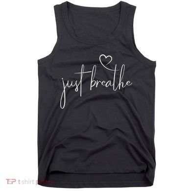 Just Breathe Simple Hand Lettered Calligraphy With A Heart Tank Top