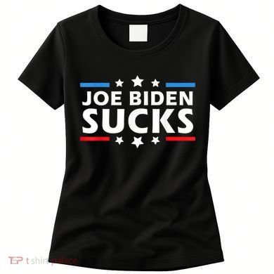 Joe Biden Sucks, Anti Biden Women's T-Shirt