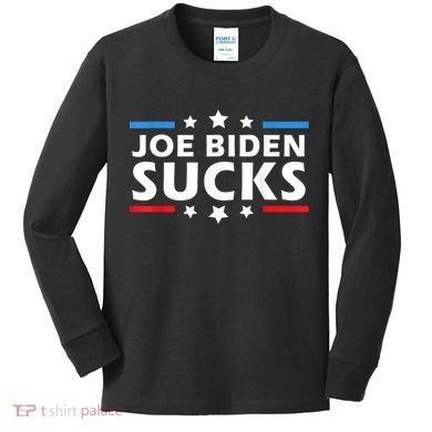Joe Biden Sucks, Anti Biden Kids Long Sleeve Shirt