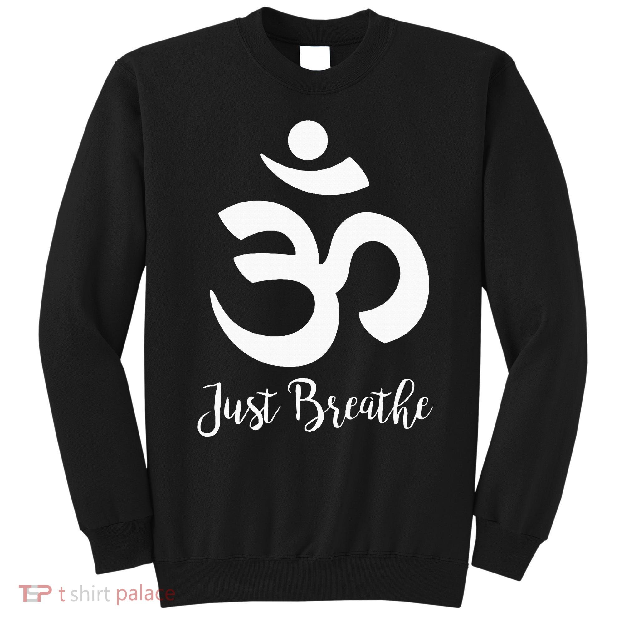 Just Breathe Spiritual Yoga Symbol Namaste Sweatshirt