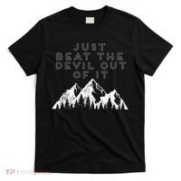Just Beat The Devil Out Of It Mountain Scene Artist Humor T-Shirt thumb 0