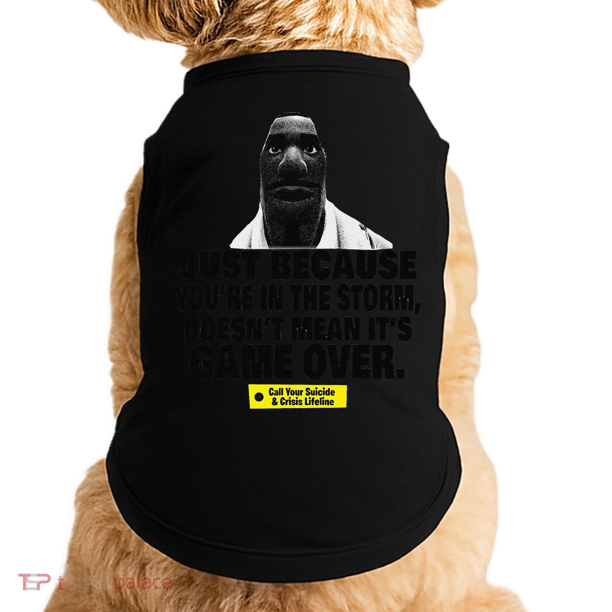 Just Because YouRe In The Storm DoesnT Mean ItS Game Over Doggie Tank
