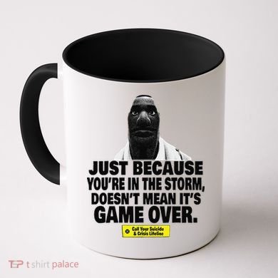 Just Because YouRe In The Storm DoesnT Mean ItS Game Over Coffee Mug