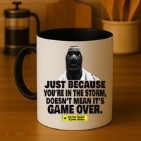 Just Because YouRe In The Storm DoesnT Mean ItS Game Over Coffee Mug thumb 4