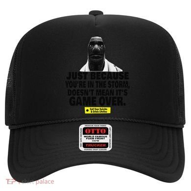 Just Because YouRe In The Storm DoesnT Mean ItS Game Over Hat