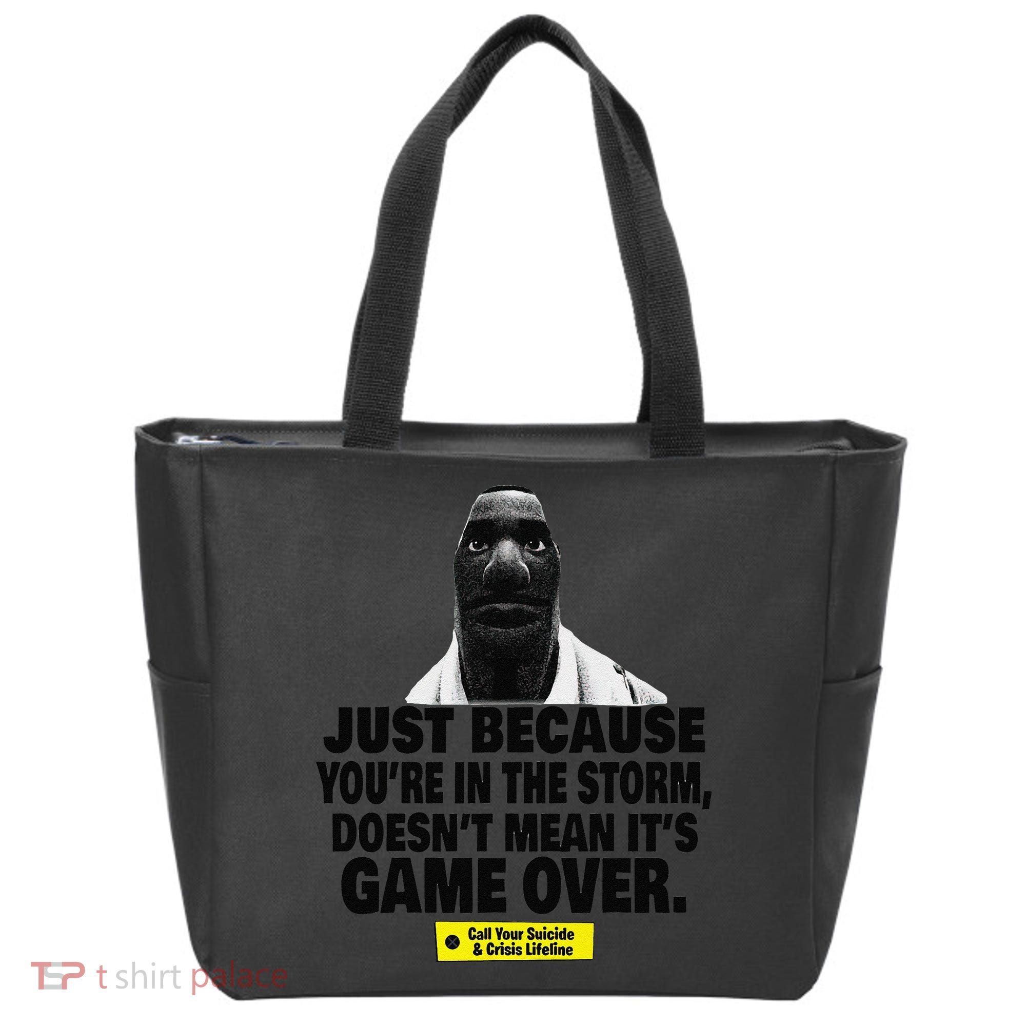Just Because YouRe In The Storm DoesnT Mean ItS Game Over Tote Bag