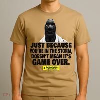 Just Because YouRe In The Storm DoesnT Mean ItS Game Over T-Shirt thumb 3