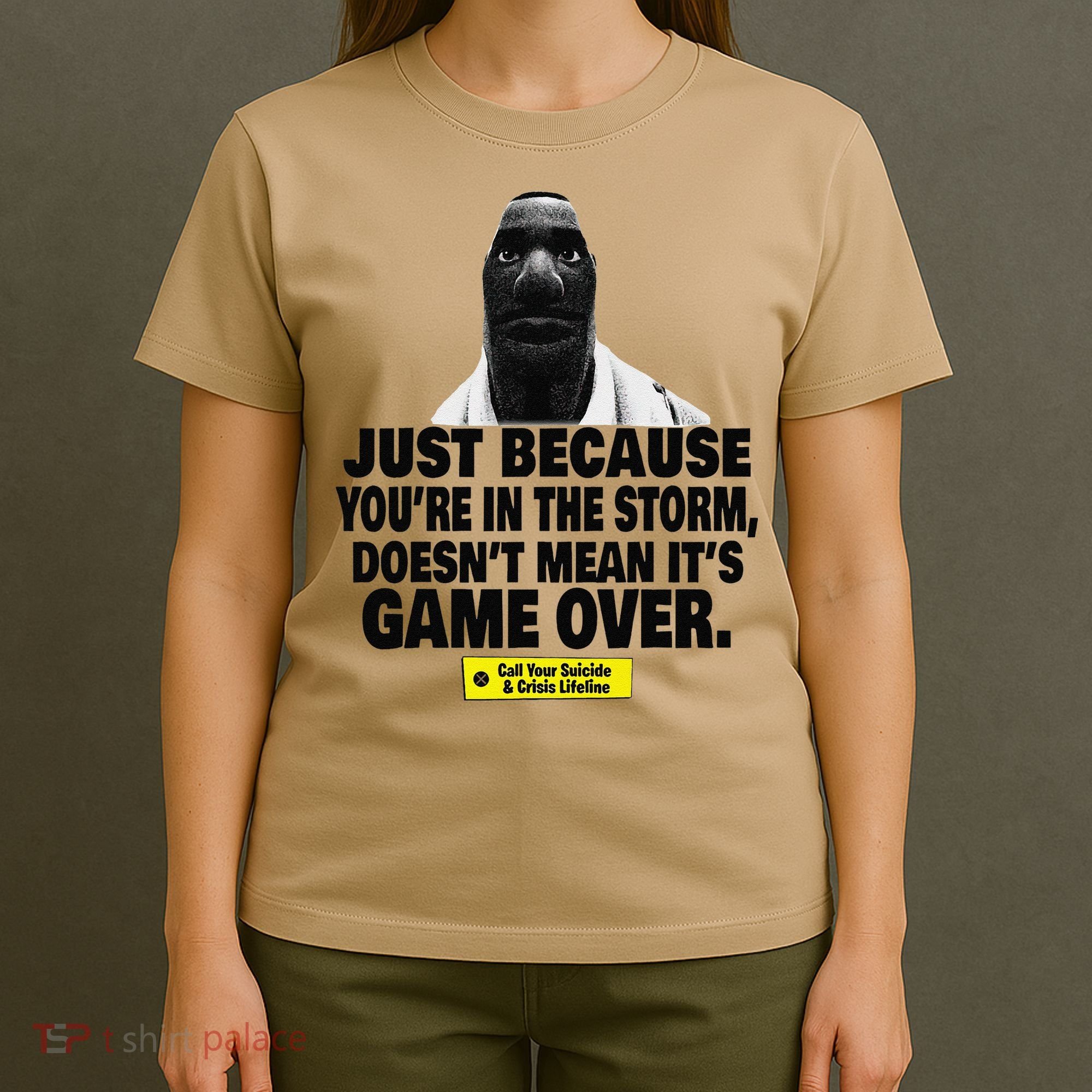Just Because YouRe In The Storm DoesnT Mean ItS Game Over T-Shirt