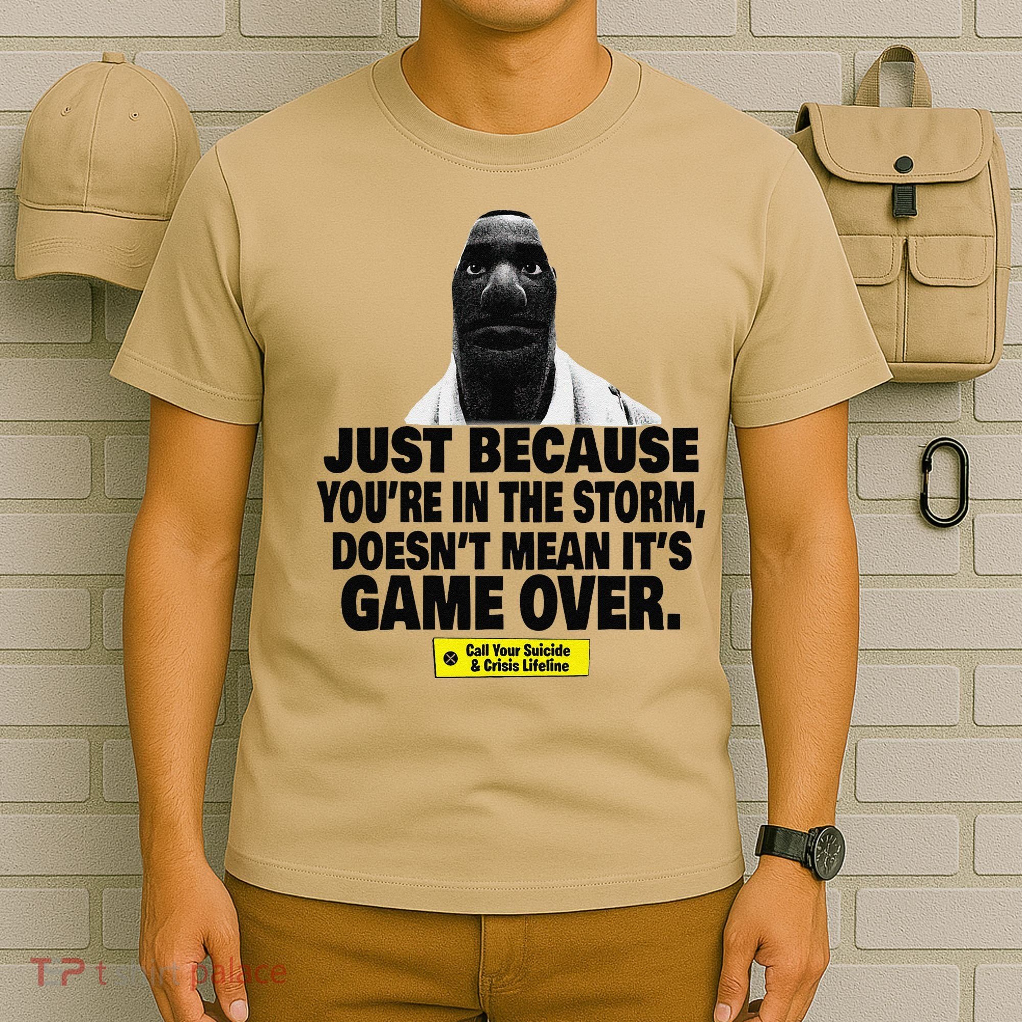 Just Because YouRe In The Storm DoesnT Mean ItS Game Over T-Shirt