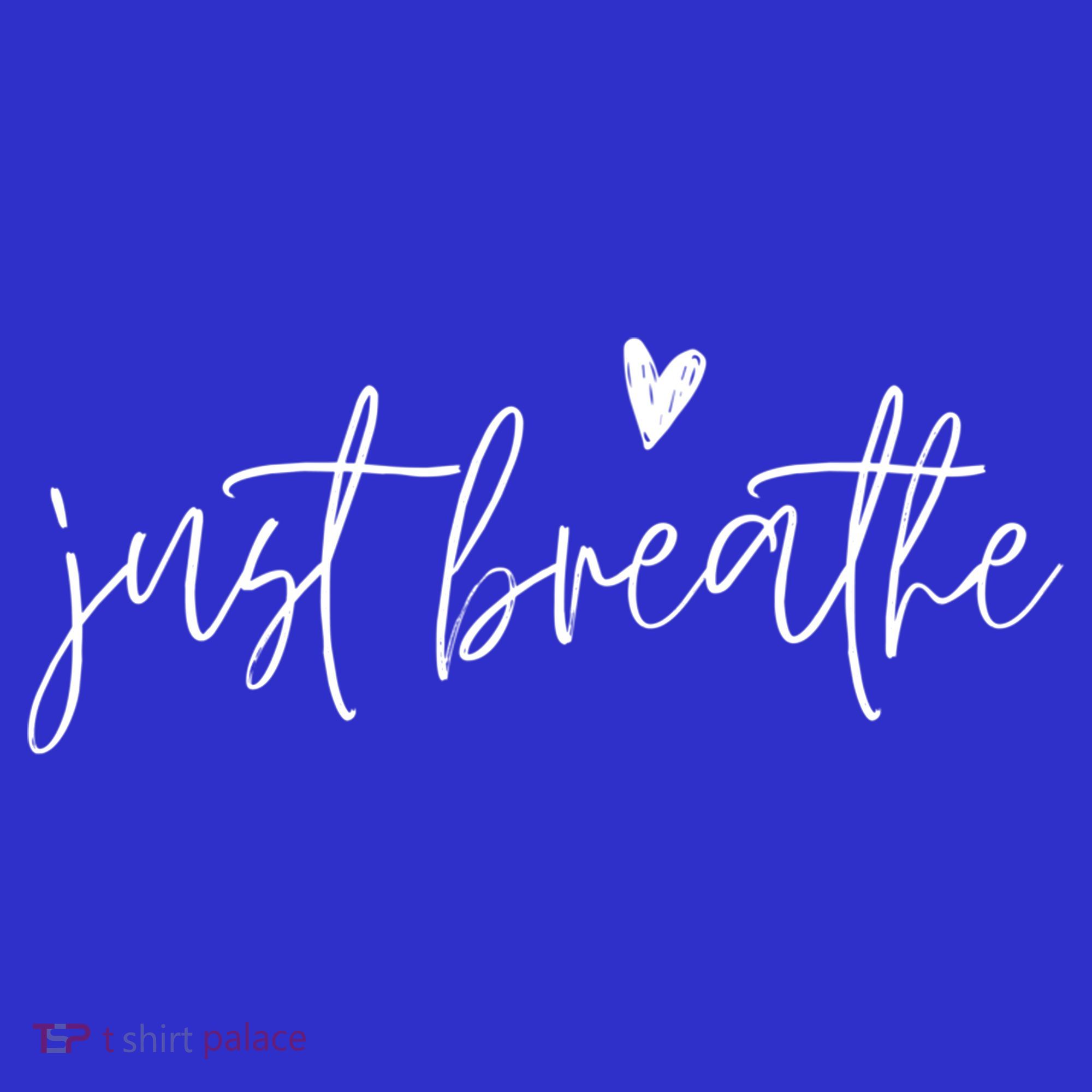 Just Breathe Yogi Yoga Mom Lover Teacher Meditation Gift T-Shirt