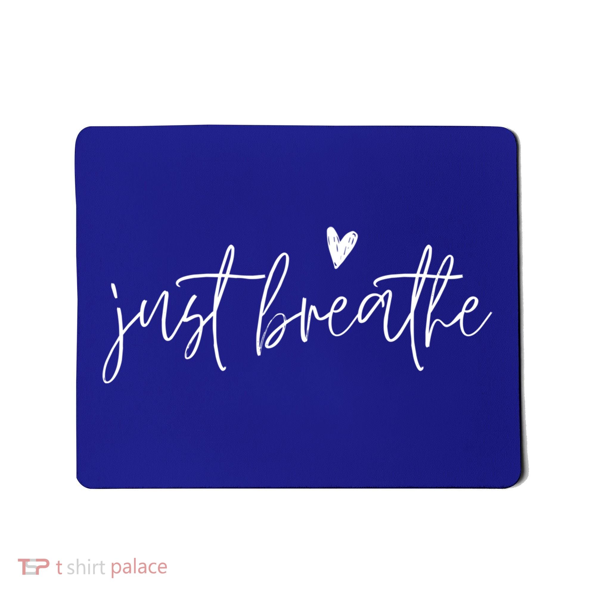Just Breathe Yogi Yoga Mom Lover Teacher Meditation Gift Mousepad