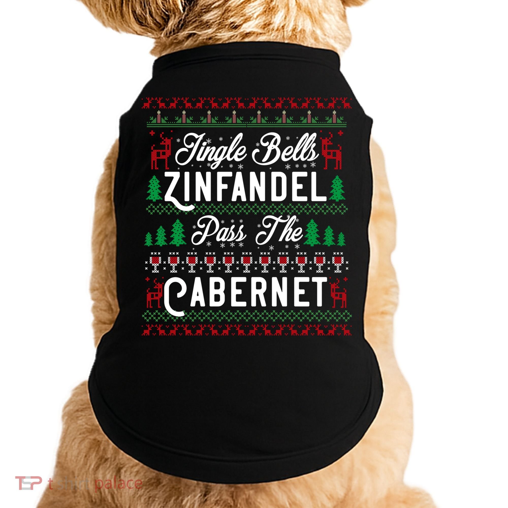 Jingle Bells Zinfandel Pass The Cabernet Ugly Christmas Wine Gift Doggie Tank