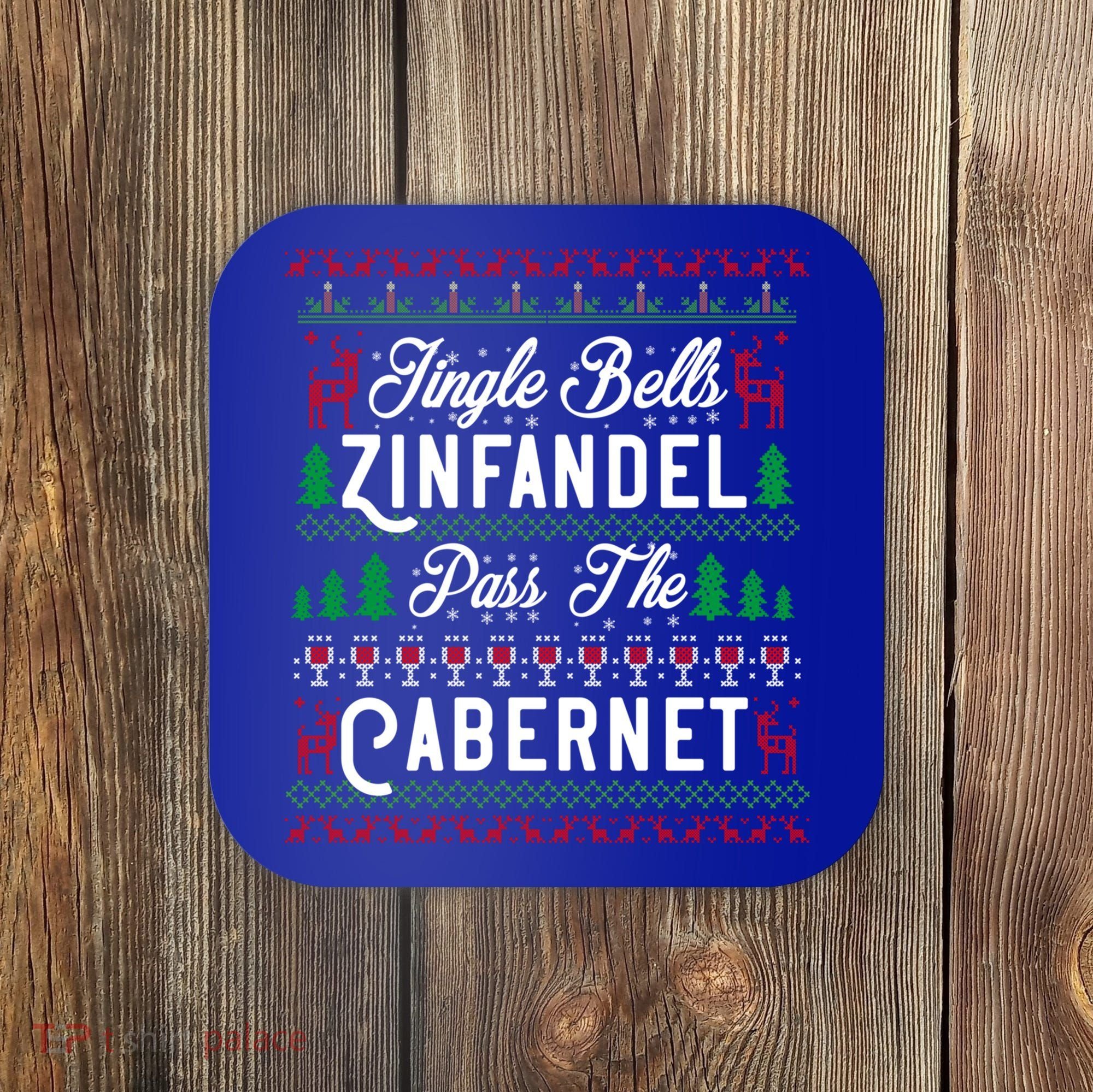 Jingle Bells Zinfandel Pass The Cabernet Ugly Christmas Wine Gift Coaster