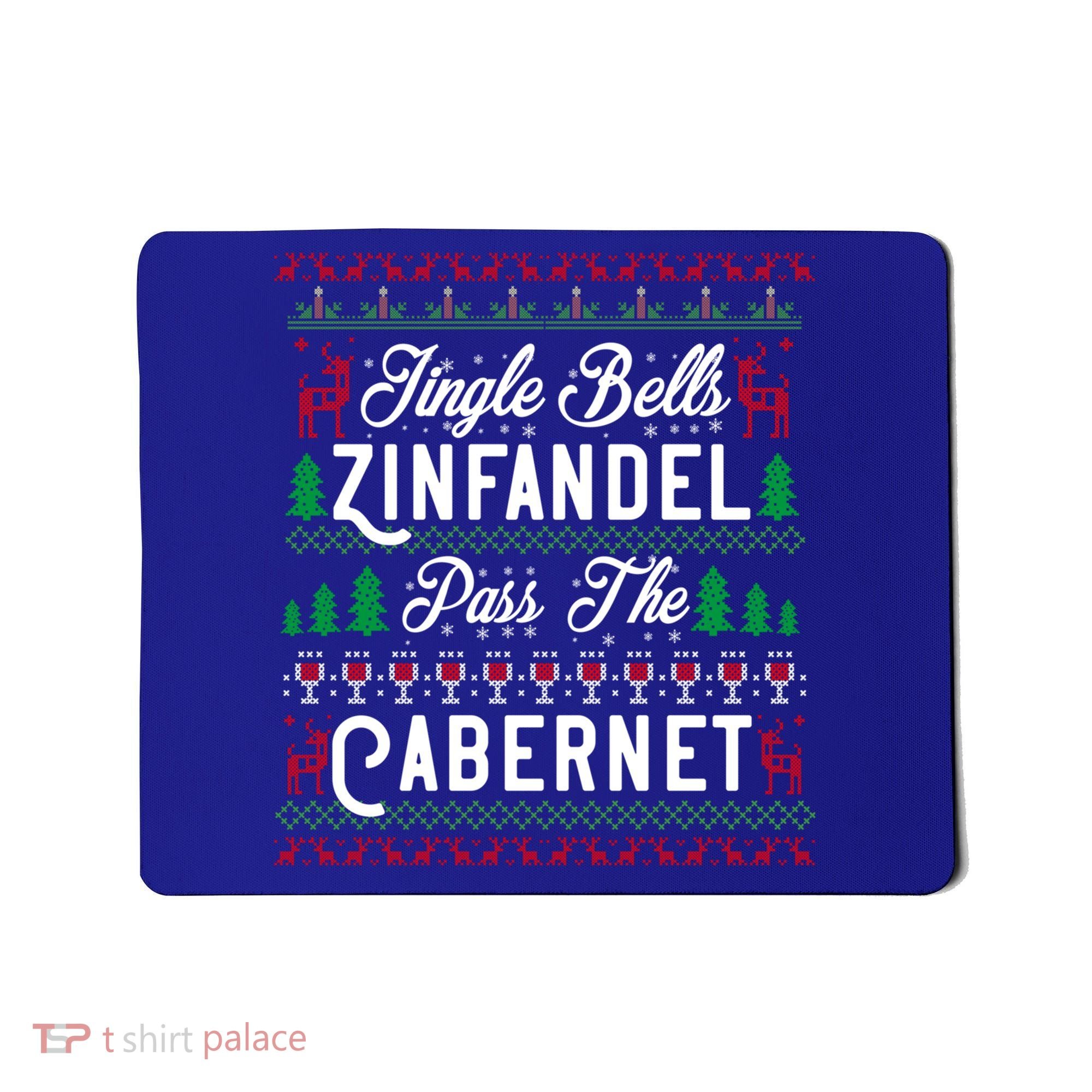 Jingle Bells Zinfandel Pass The Cabernet Ugly Christmas Wine Gift Mousepad
