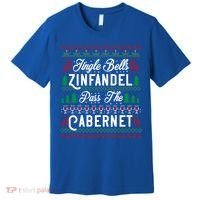 Jingle Bells Zinfandel Pass The Cabernet Ugly Christmas Wine Gift Premium T-Shirt thumb 0
