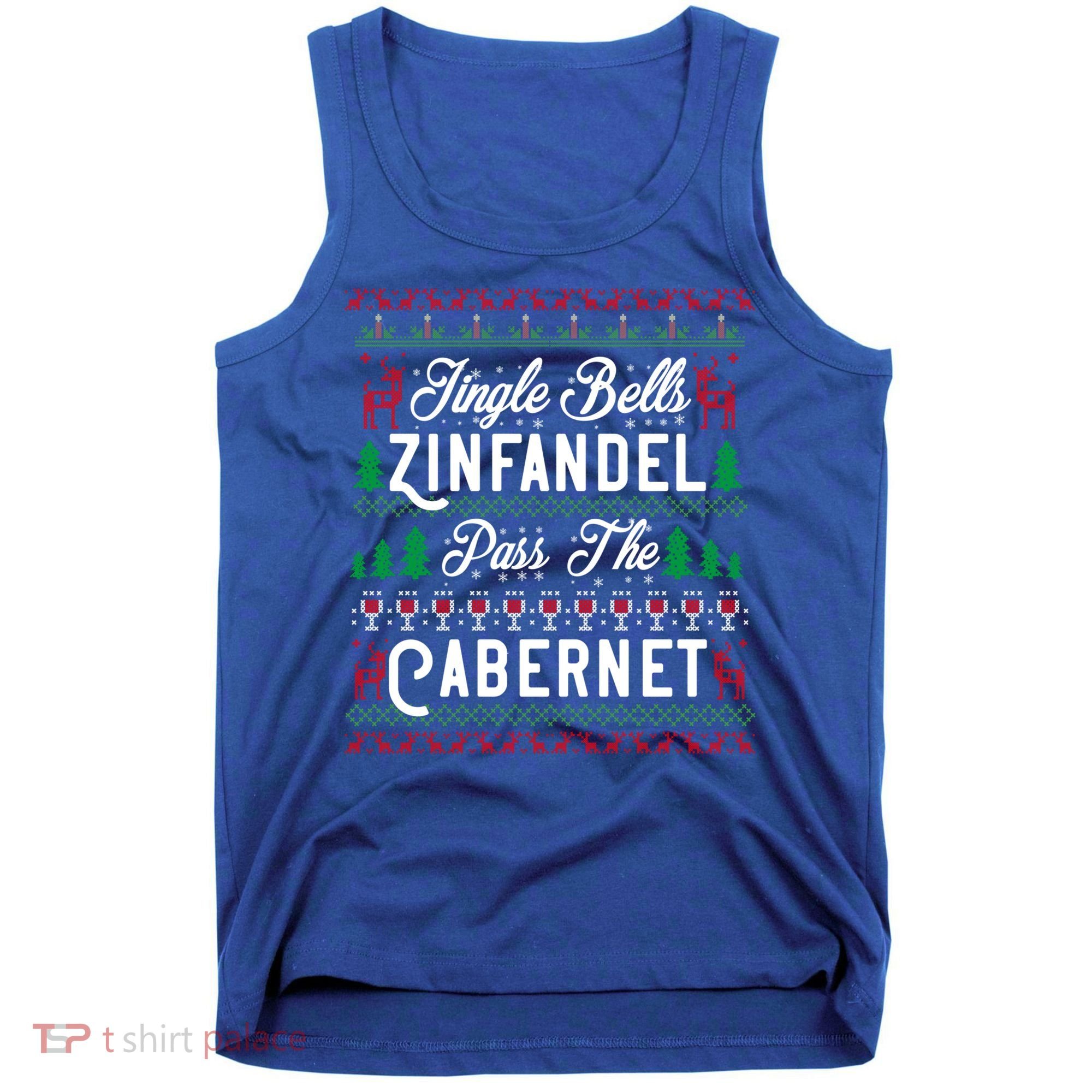 Jingle Bells Zinfandel Pass The Cabernet Ugly Christmas Wine Gift Tank Top