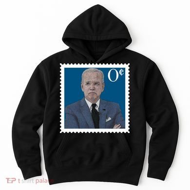 Joe Biden Zero Cents Stamp 0 Funny Worthless President Hoodie