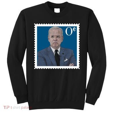 Joe Biden Zero Cents Stamp 0 Funny Worthless President Sweatshirt
