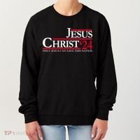 Jesus Christ 2024 Only Jesus Can Save This Nation Women's Sweatshirt thumb 0