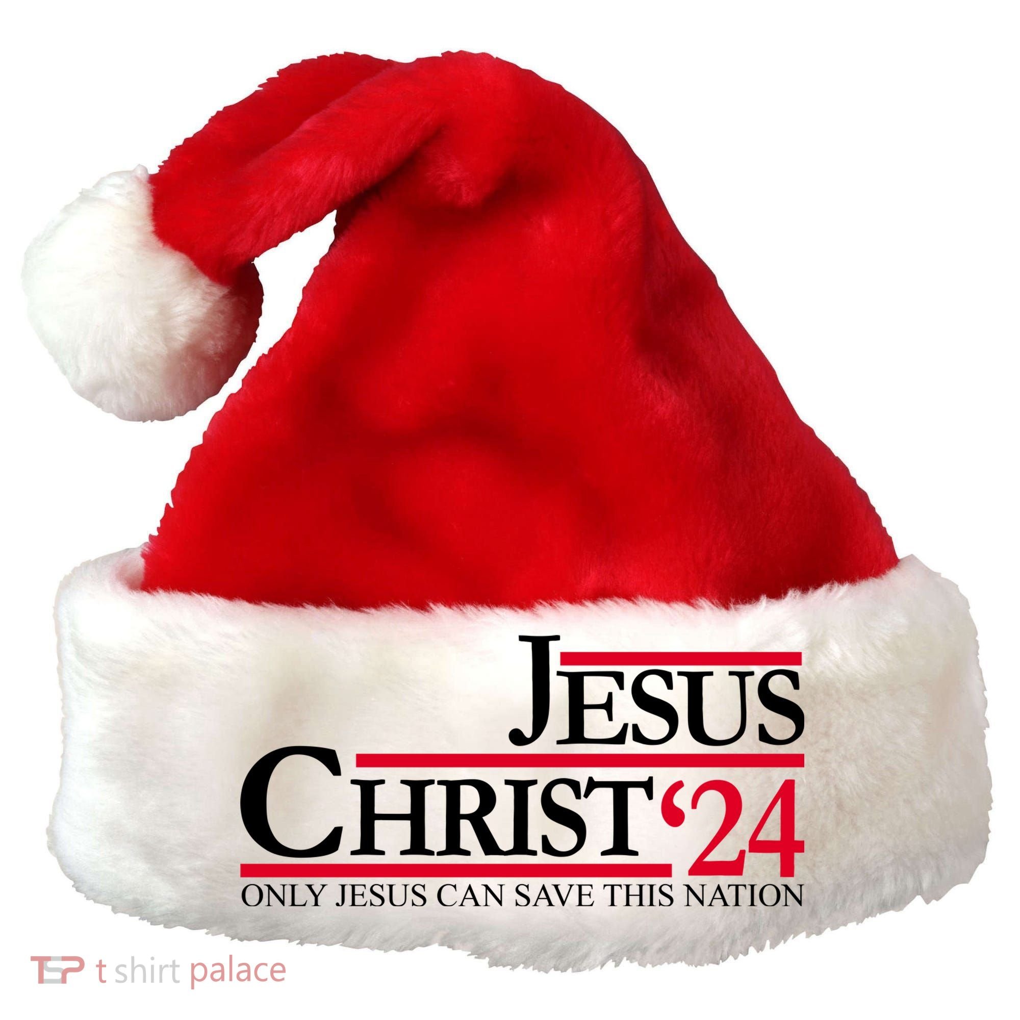 Jesus Christ 2024 Only Jesus Can Save This Nation Santa Hat