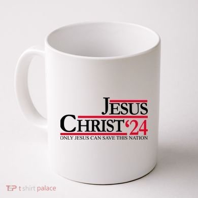 Jesus Christ 2024 Only Jesus Can Save This Nation Coffee Mug