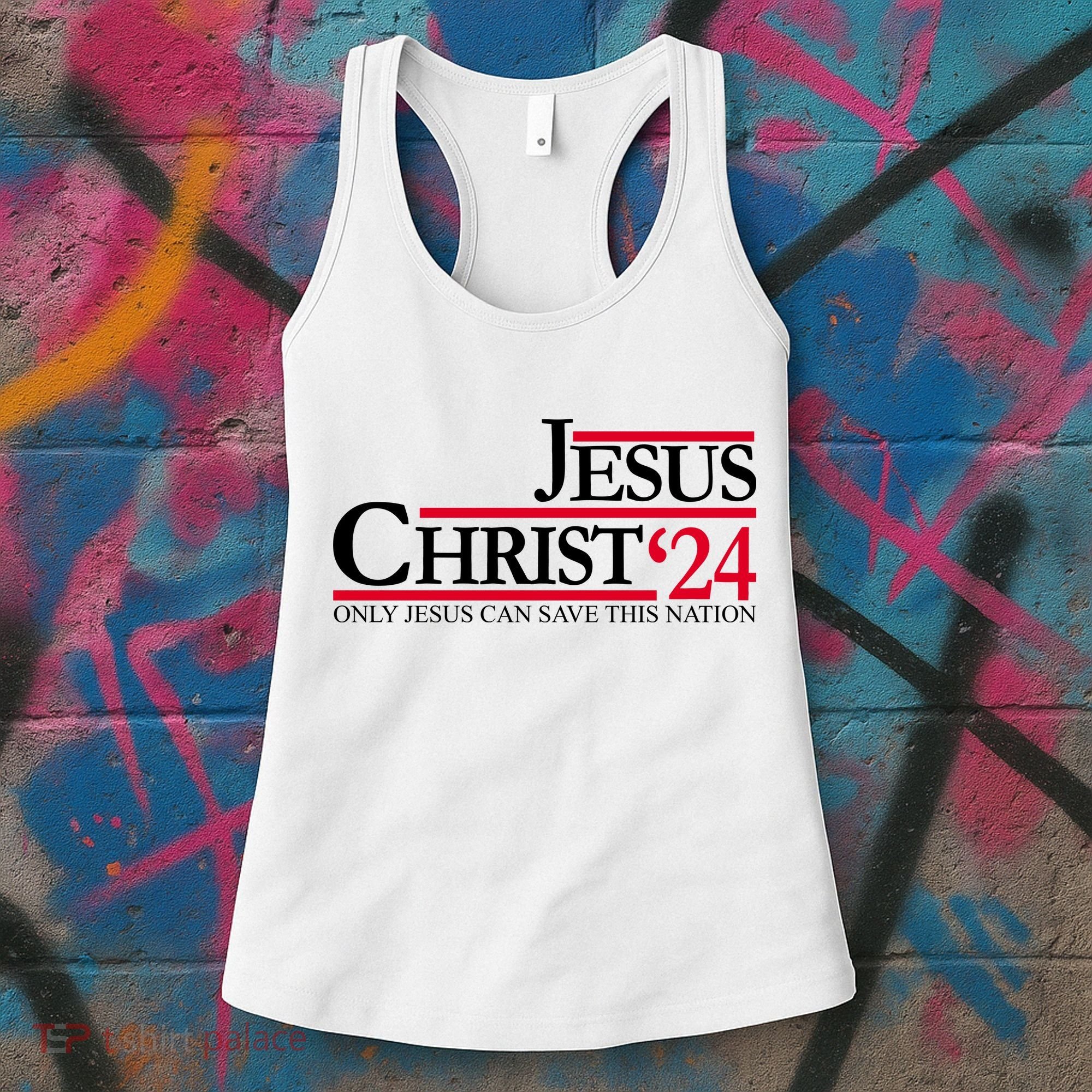 Jesus Christ 2024 Only Jesus Can Save This Nation Women's Tank Top