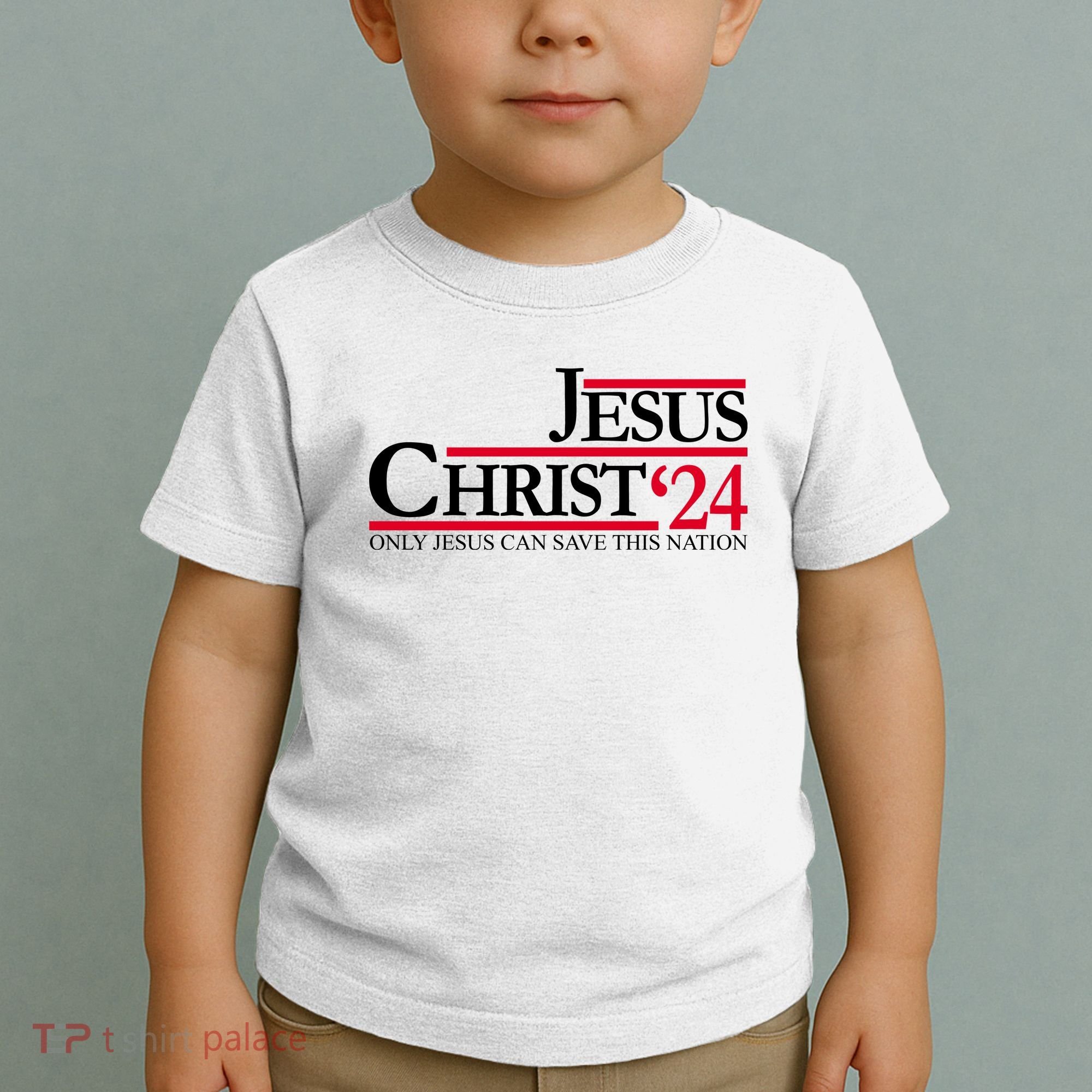 Jesus Christ 2024 Only Jesus Can Save This Nation Toddler T-Shirt