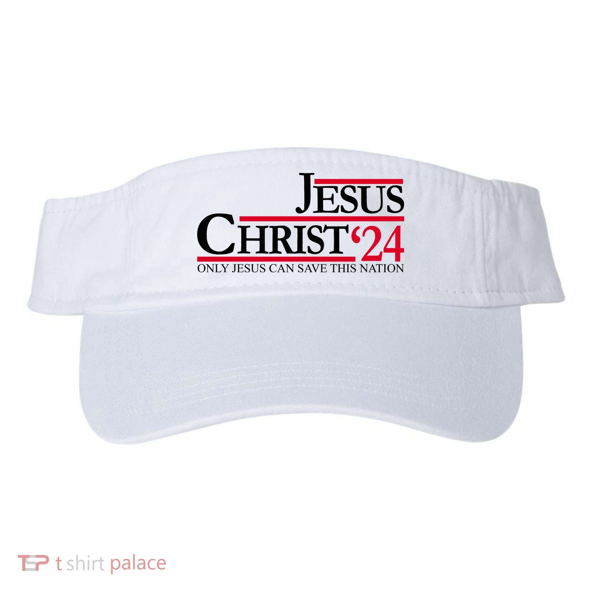 Jesus Christ 2024 Only Jesus Can Save This Nation Visor