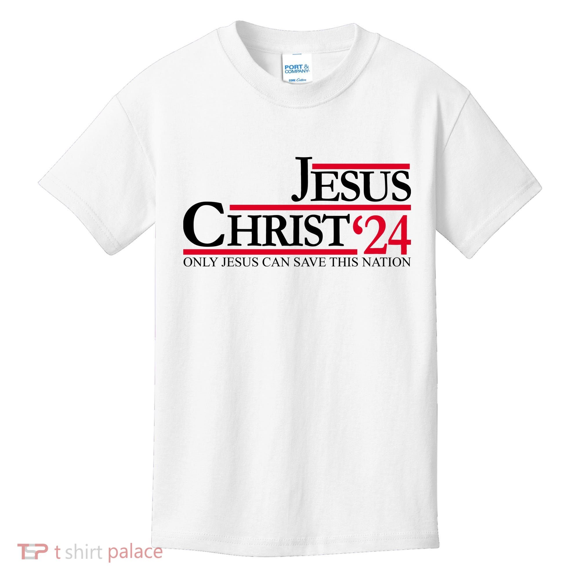 Jesus Christ 2024 Only Jesus Can Save This Nation Kids T-Shirt