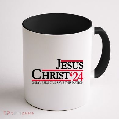 Jesus Christ 24 Only Jesus Can Save This Nation Coffee Mug back