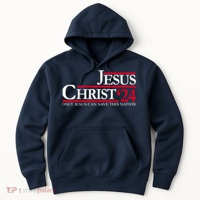 Jesus Christ 24 Only Jesus Can Save This Nation Hoodie