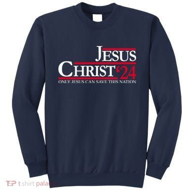 Jesus Christ 24 Only Jesus Can Save This Nation Sweatshirt