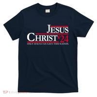 Jesus Christ 24 Only Jesus Can Save This Nation T-Shirt thumb 0