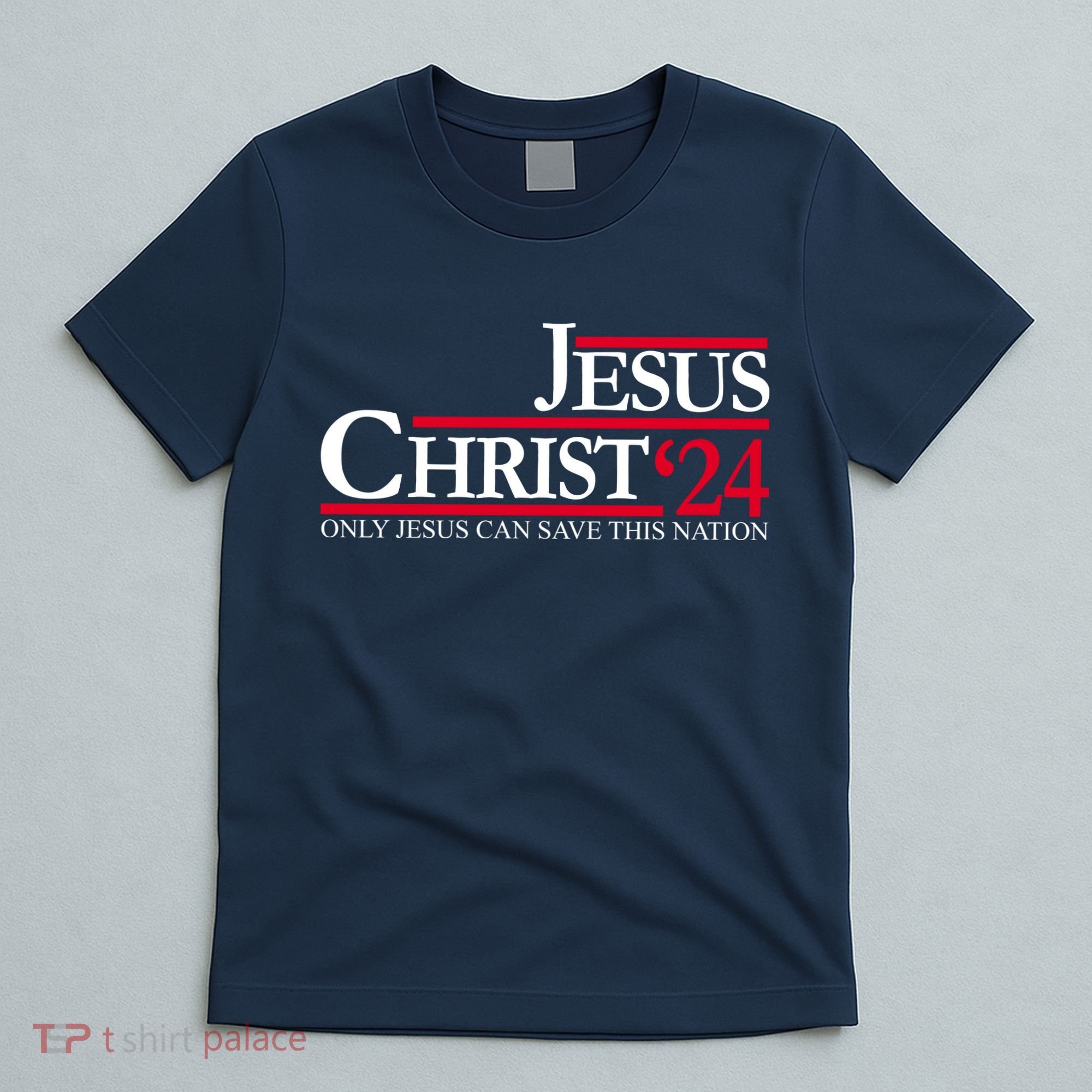 Jesus Christ 24 Only Jesus Can Save This Nation T-Shirt
