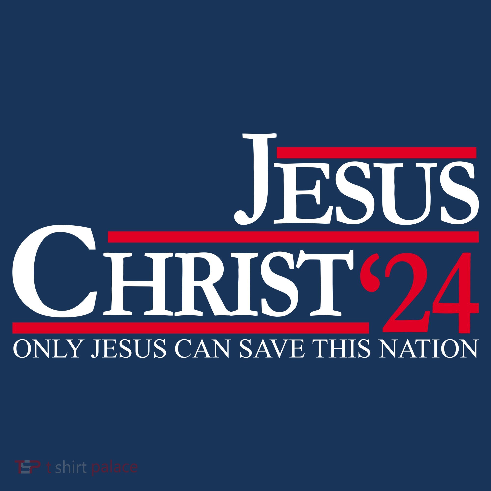 Jesus Christ 24 Only Jesus Can Save This Nation T-Shirt