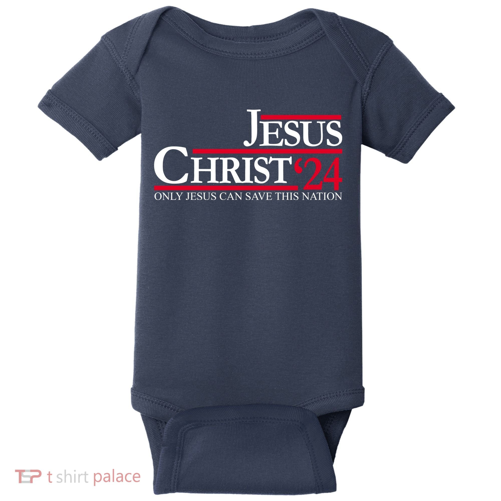 Jesus Christ 24 Only Jesus Can Save This Nation Baby Bodysuit