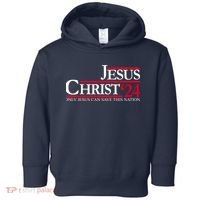 Jesus Christ 24 Only Jesus Can Save This Nation Toddler Hoodie thumb 0